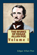 The Works of Edgar Allan Poe: Volume I