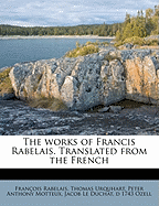 The Works of Francis Rabelais. Translated from the French
