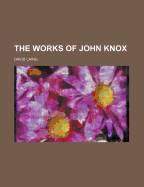 The Works of John Knox