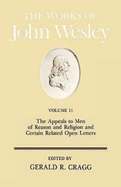 The Works of John Wesley Volume 11: The Appeals to Men of Reason and Religion and Certain Related Open Letters