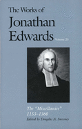 The Works of Jonathan Edwards, Vol. 23: Vol. 23: The "Miscellanies," 1153-1360