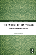 The Works of Lin Yutang: Translation and Recognition