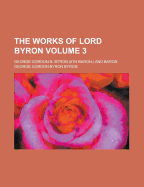 The Works of Lord Byron Volume 3