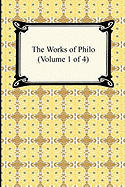 The Works of Philo (Volume 1 of 4)