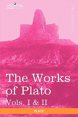 The Works of Plato, Vols. I & II (in 4 Volumes): Analysis of Plato & the Republic - Plato, and Jowett, Benjamin, Prof. (Translated by)