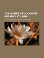 The Works of Solomon Gessner Volume 1