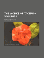 The Works of Tacitus (Volume 4) - Tacitus, Cornelius Annales B