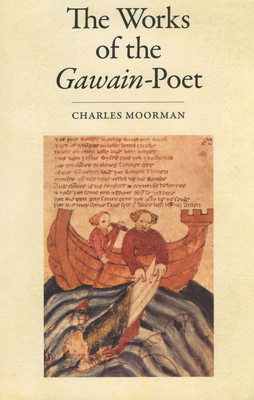 The Works of the Gawain-Poet - Moorman, Charles, Professor