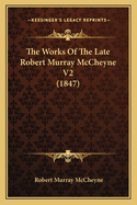 The Works of the Late Robert Murray McCheyne V2 (1847)