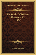 The Works of William Fleetwood V1 (1854)