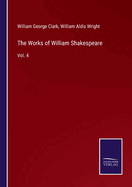 The Works of William Shakespeare: Vol. 4