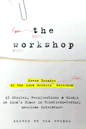 The Workshop: Seven Decades of the Iowa Writers' Workshop - Grimes, Tom, Dr. (Editor), and Conroy, Frank (Introduction by)
