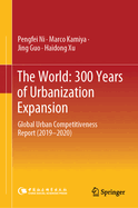 The World: 300 Years of Urbanization Expansion: Global Urban Competitiveness Report (2019-2020)