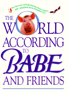 The World According to Babe and Friends - Miller, George, and Random House, and Loehr, Mallory