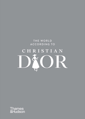 The World According to Christian Dior - Mauris, Patrick (Editor), and Napias, Jean-Christophe (Editor)