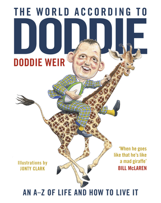 The World According to Doddie: An A-Z of Life and how to Live it - Weir, Doddie, and Weir, Stewart