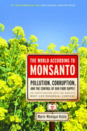 The World According to Monsanto: Pollution, Corruption, and the Control of Our Food Supply