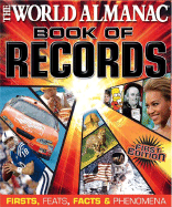 The World Almanac Book of Records: Firsts, Feats, Facts & Phenomena