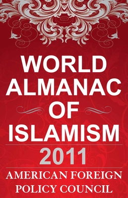The World Almanac of Islamism: 2011 - American Foreign Policy Council