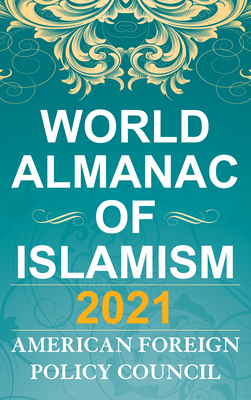 The World Almanac of Islamism 2021 - Berman, Ilan (Editor)