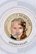 The World and His Wife: A true story told by two unreliable narrators