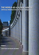 The World as a Global Agora: Critical Perspectives on Public Space