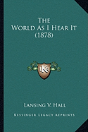 The World As I Hear It (1878)