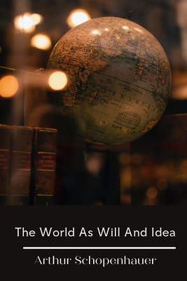 The World as Will and Idea - Schopenhauer, Arthur
