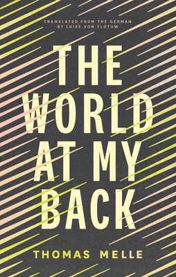 The World at My Back - Melle, Thomas, and Von Flotow, Luise (Translated by)