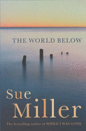 The World Below - Miller, Sue