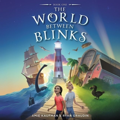 The World Between Blinks #1 - Kaufman, Amie, and Graudin, Ryan, and Garcia, Kyla (Read by)