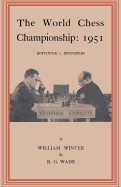 The World Chess Championship 1951 Botvinnik V. Bronstein - Winter, William, MD, and Wade, Robert G, and Fleming, Ian (Contributions by)