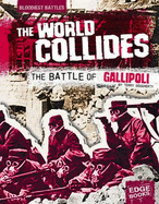 The World Collides: The Battle of Gallipoli