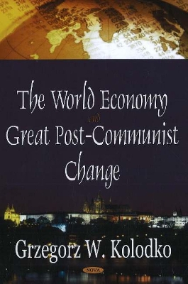 The World Economy and Great Post-Communist Change - Kolodko, Grzegorz W