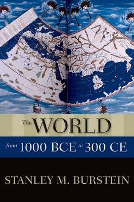 The World from 1000 Bce to 300 CE - Burstein, Stanley M