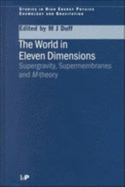 The World in Eleven Dimensions: Supergravity, Supermembranes and M-Theory - Duff, M J (Editor)