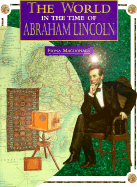 The World in the Time of Abraham Lincoln - MacDonald, Fiona