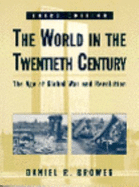 The World in the Twentieth Century: The Age of Global War & Revolution - Brower, Daniel R