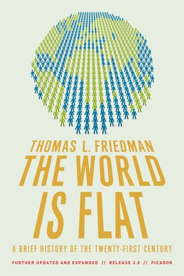 The World Is Flat 3.0: A Brief History of the Twenty-First Century (Further Updated and Expanded) - Friedman, Thomas L