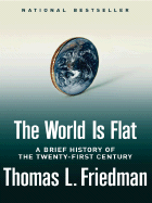 The World Is Flat: A Brief History of the Twenty-First Century - Friedman, Thomas L
