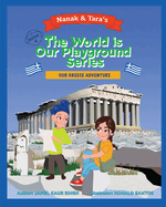 The World is Our Playground Series Book 4: Nanak & Tara's Greece Adventure