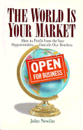 The World Is Your Market - Newlin, John