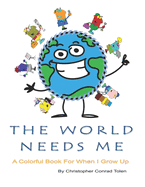 The World Needs Me: A Colorful Rhyming Book For When I Grow Up