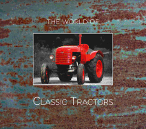 The World Of Classic Tractors