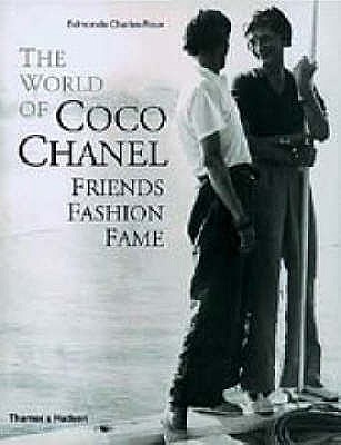 The World of Coco Chanel: Friends, Fashion, Fame - Charles-Roux, Edmonde