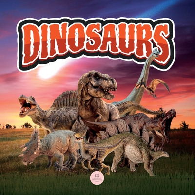 The World of Dinosaurs for Kids: Learn about prehistoric animals that lived during the Triassic, Jurassic, and Cretaceous periods - John, Samuel