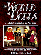 The World of Dolls: A Collectors' Identification and Price Guide