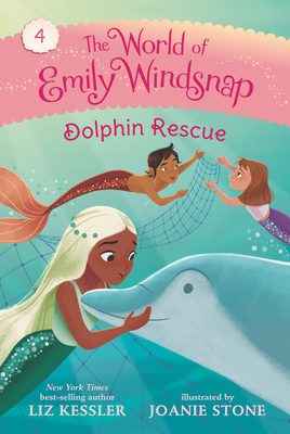 The World of Emily Windsnap: Dolphin Rescue - Kessler, Liz