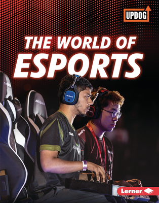 The World of Esports - Owings, Lisa