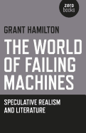 The World of Failing Machines: Speculative Realism and Literature